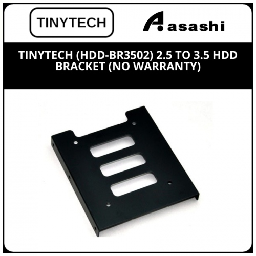 Tinytech (HDD-BR3502) 2.5 to 3.5 HDD Bracket (No Warranty)