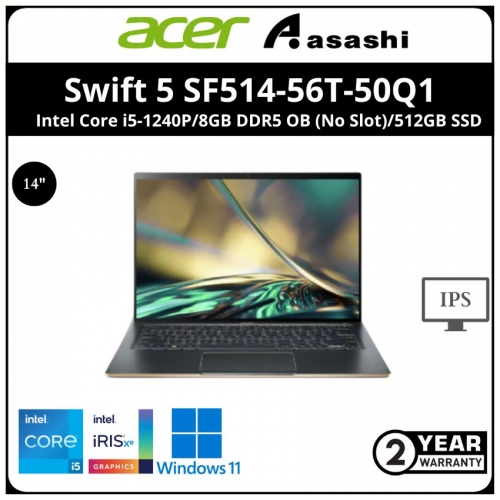 Acer Swift 5 SF514-56T-50Q1 Ultrabook (Intel Core i5-1240P/8GB DDR5 OB (No Slot)/512GB SSD/Intel Iris XE Graphic/14